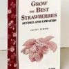 Grow The Best Strawberries 2 Grow The Best Strawberries -Alpha Garden Shop httpraintreenursery.netps200
